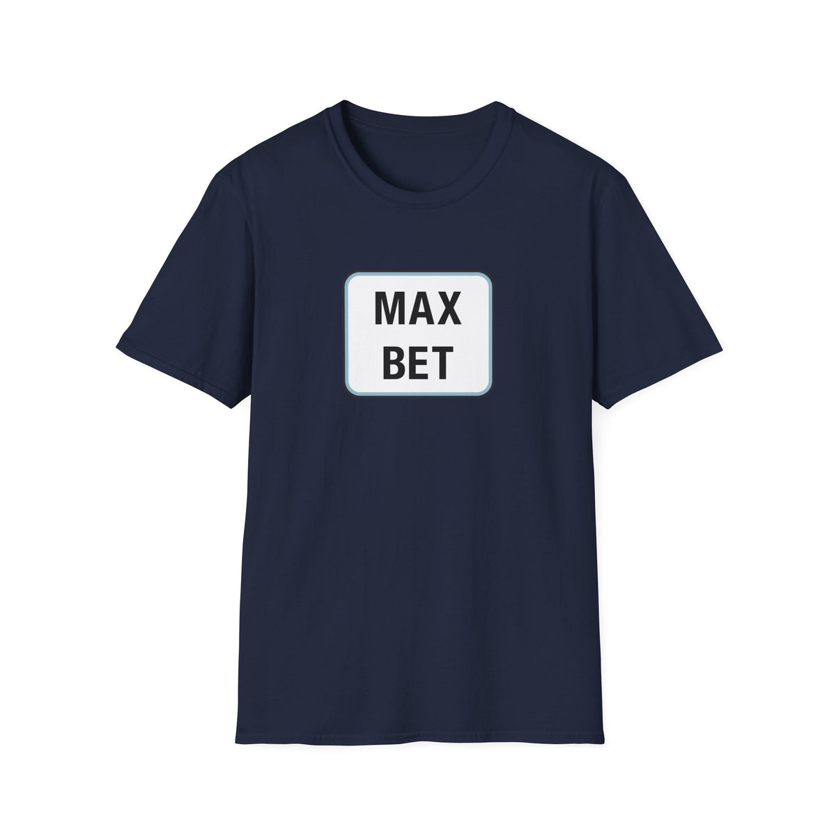 Max Bet T-Shirt