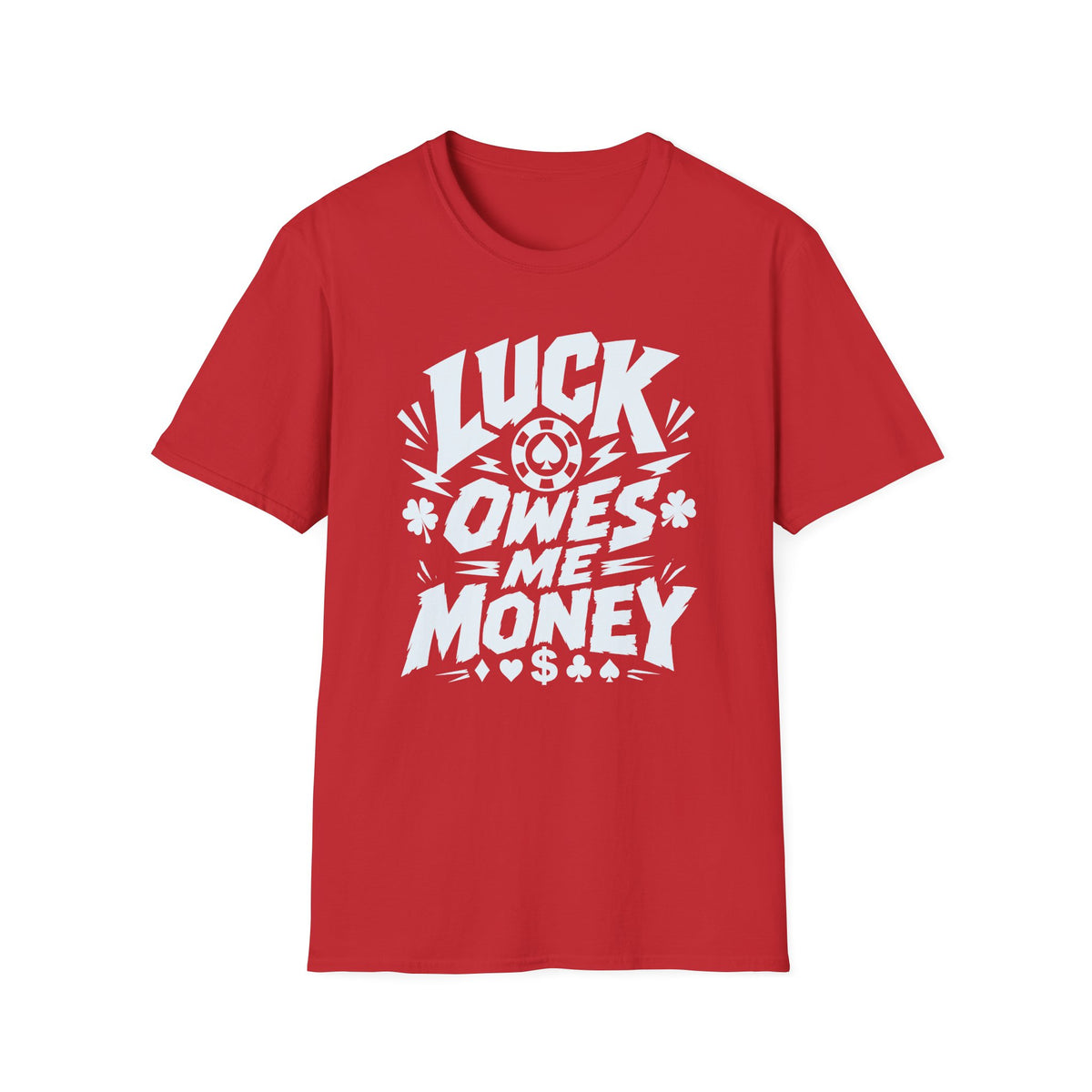 Luck Owes T-Shirt