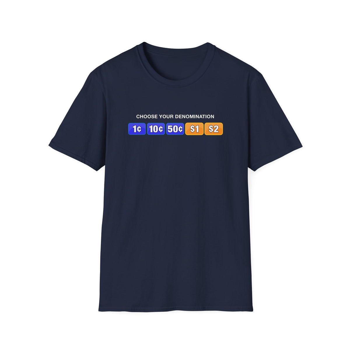 Choose Your Denomination  T-Shirt