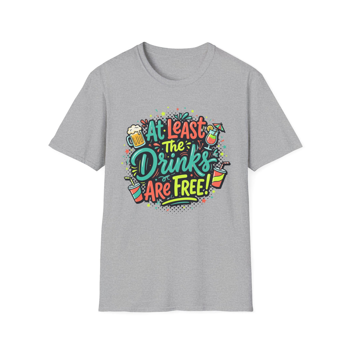 Drinks Are Free! T-Shirt