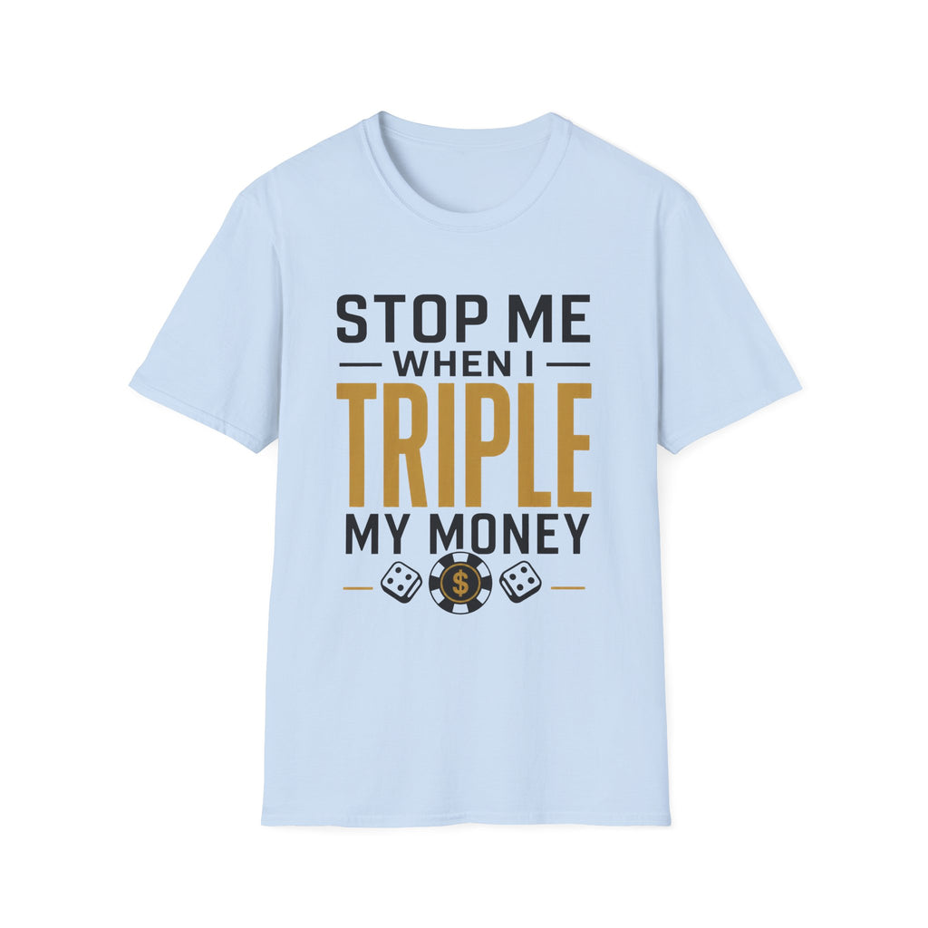 Triple My Money T-Shirt
