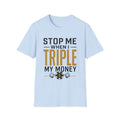 Triple My Money T-Shirt