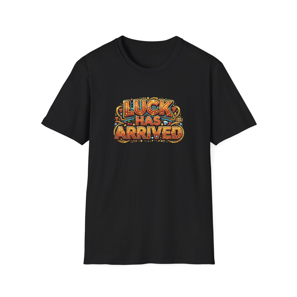 Luck Has Arrived T-Shirt