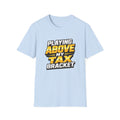 Above My Tax Bracket T-Shirt