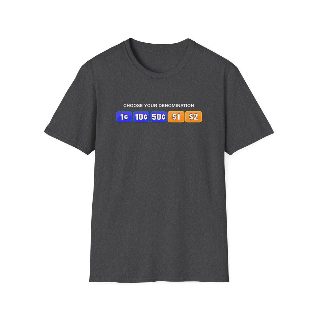 Choose Your Denomination  T-Shirt