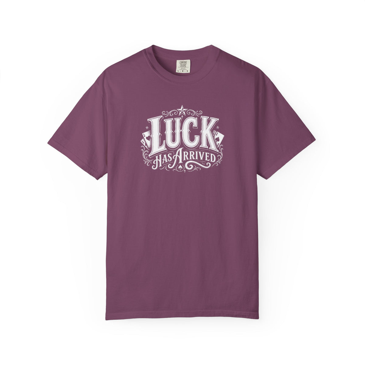 Luck Has Arrived T-Shirt