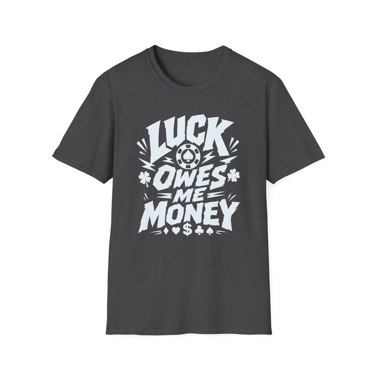 Luck Owes T-Shirt