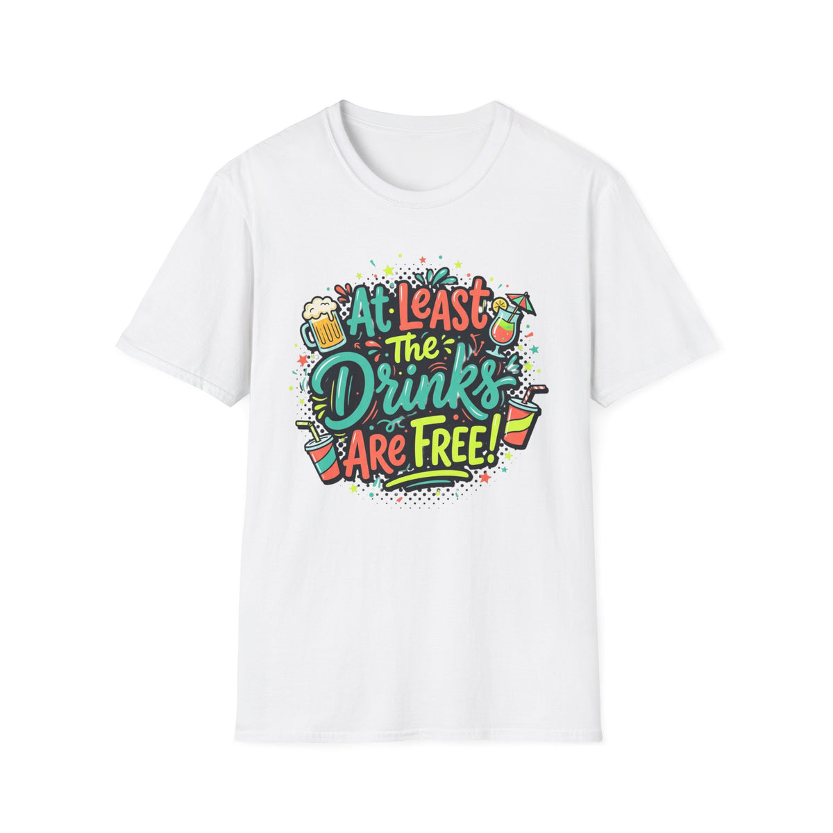 Drinks Are Free! T-Shirt