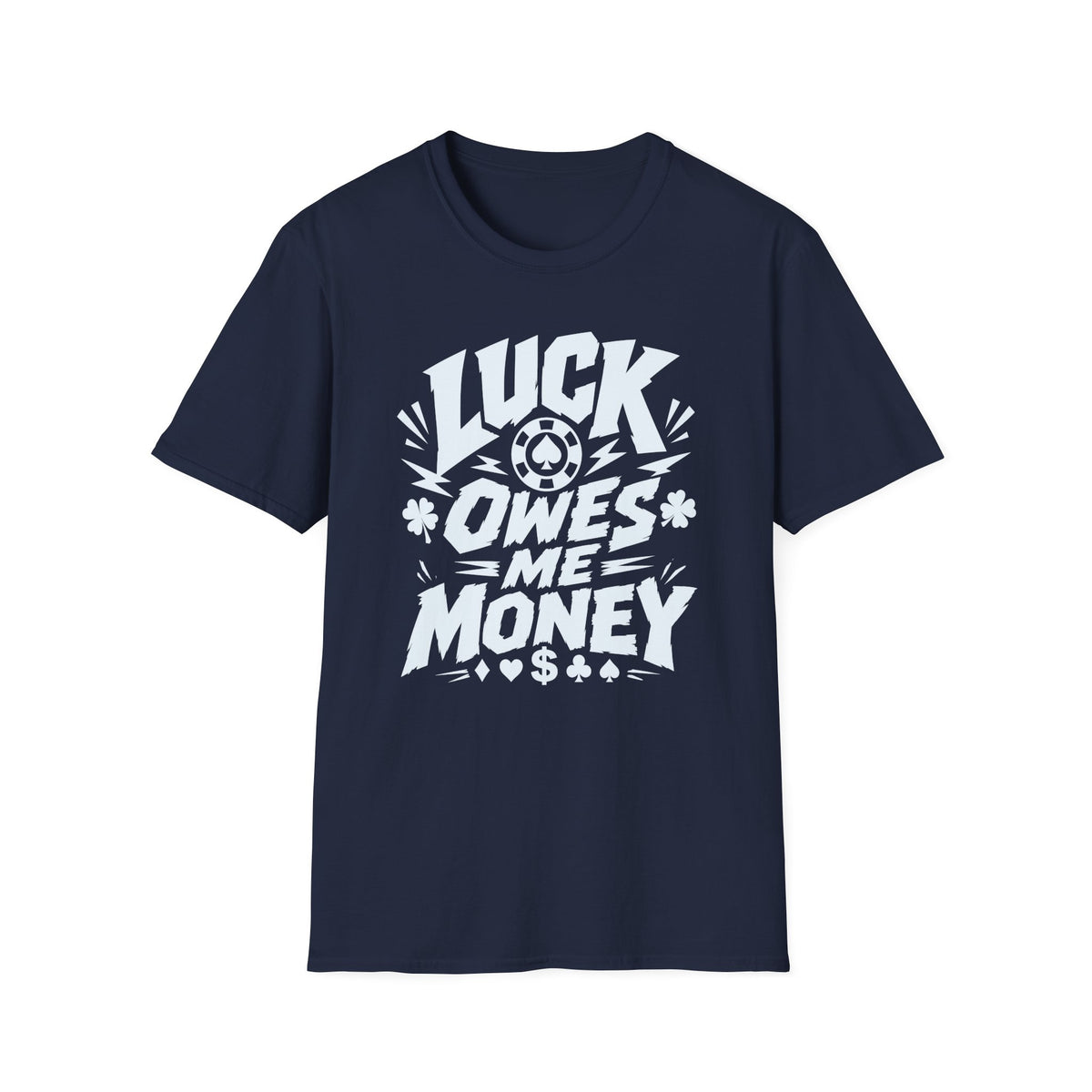 Luck Owes T-Shirt