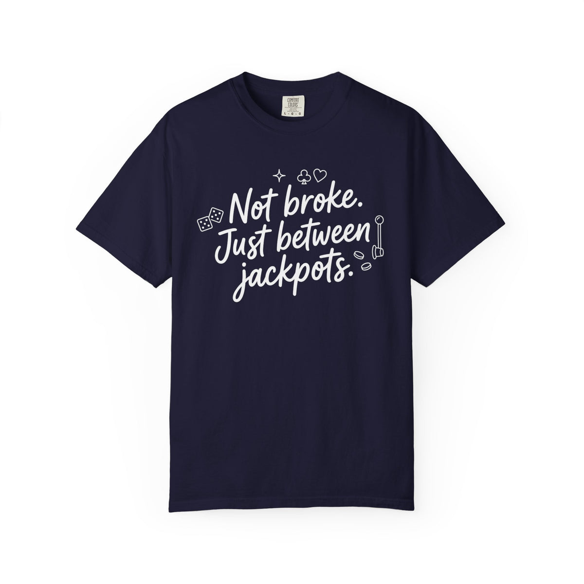 Between Jackpots T-Shirt