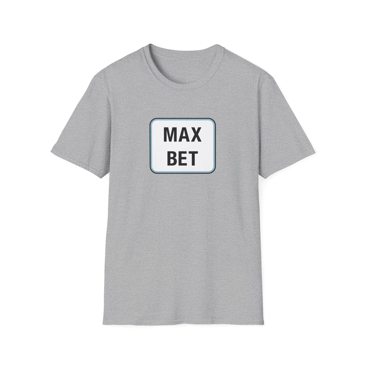 Max Bet T-Shirt