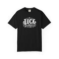 Luck Has Arrived T-Shirt