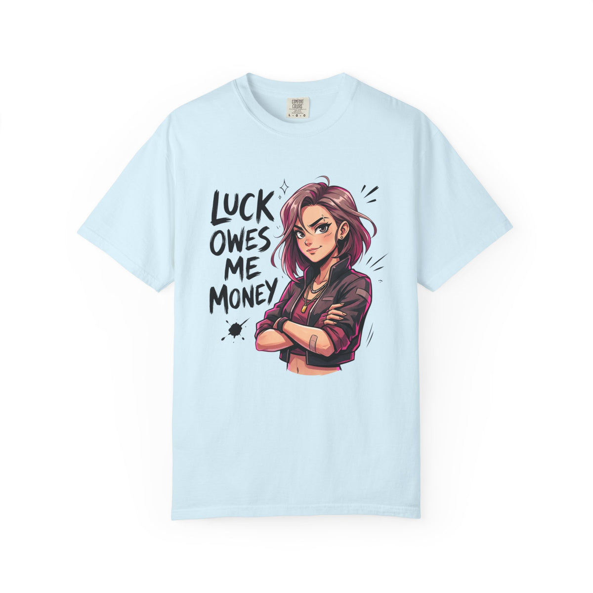 Luck Owes Me T-Shirt