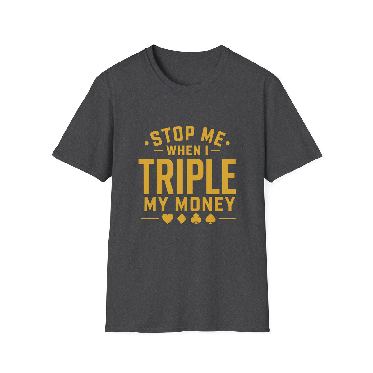 Triple My Money T-Shirt