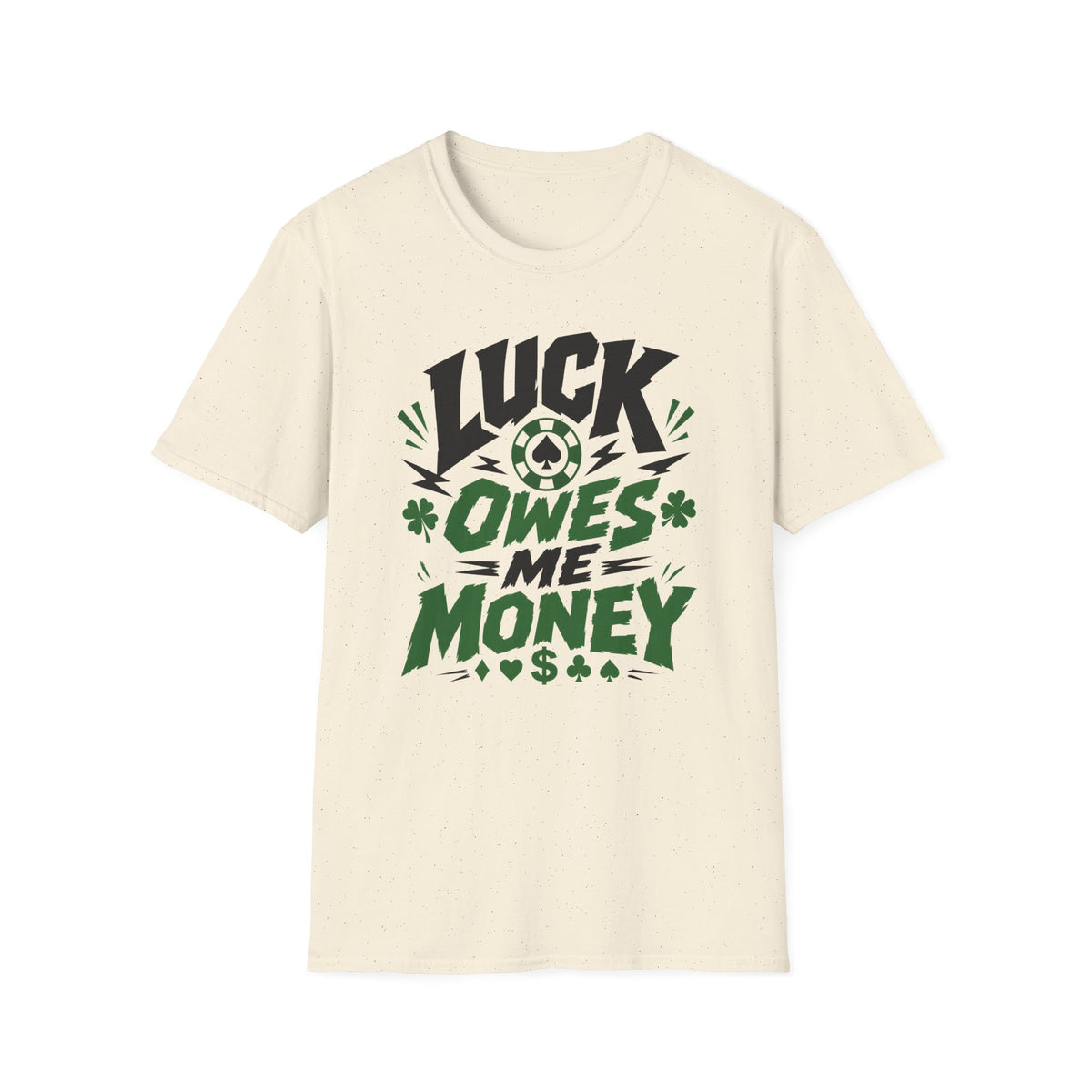 Luck Owes T-Shirt