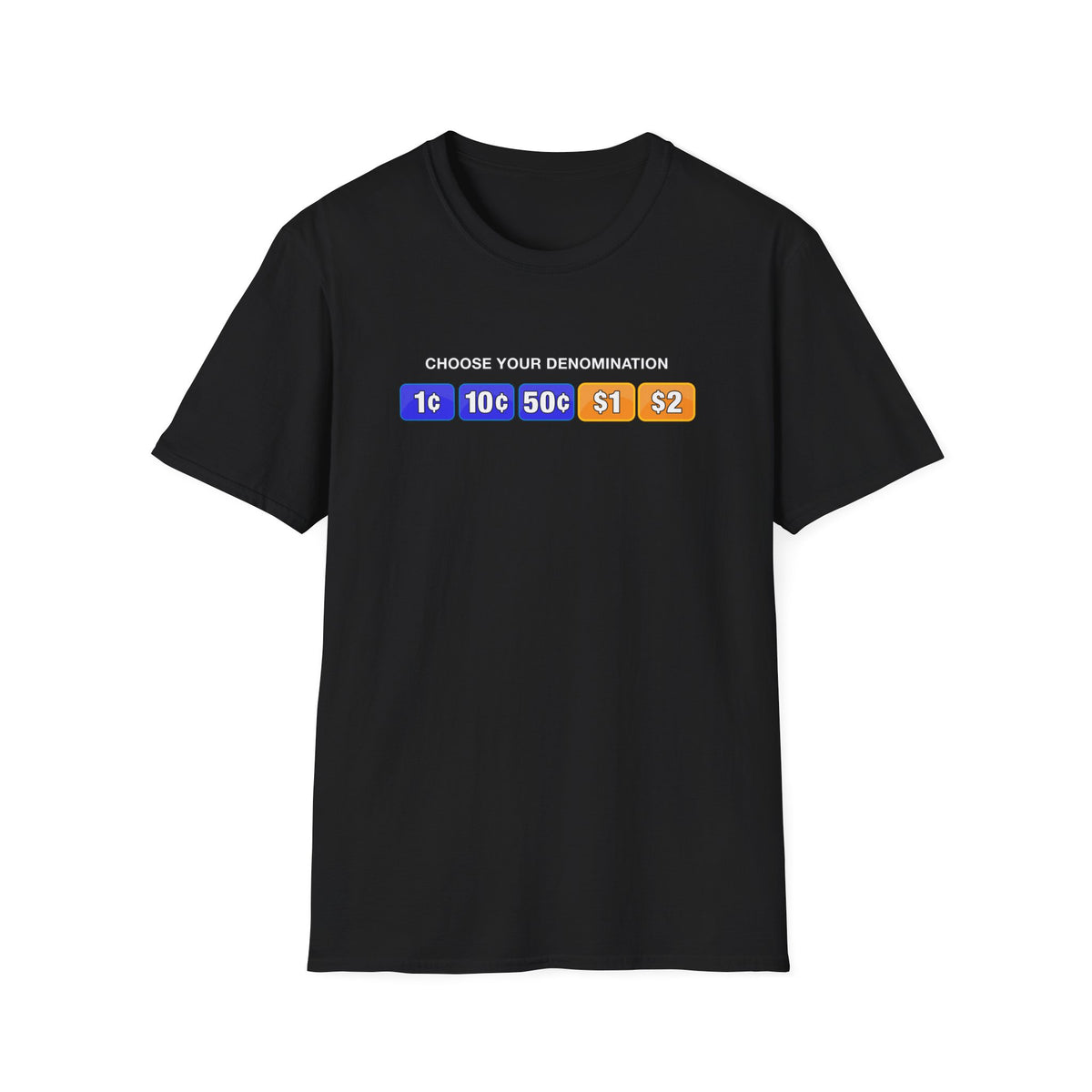 Choose Your Denomination  T-Shirt
