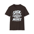 Luck Owes T-Shirt