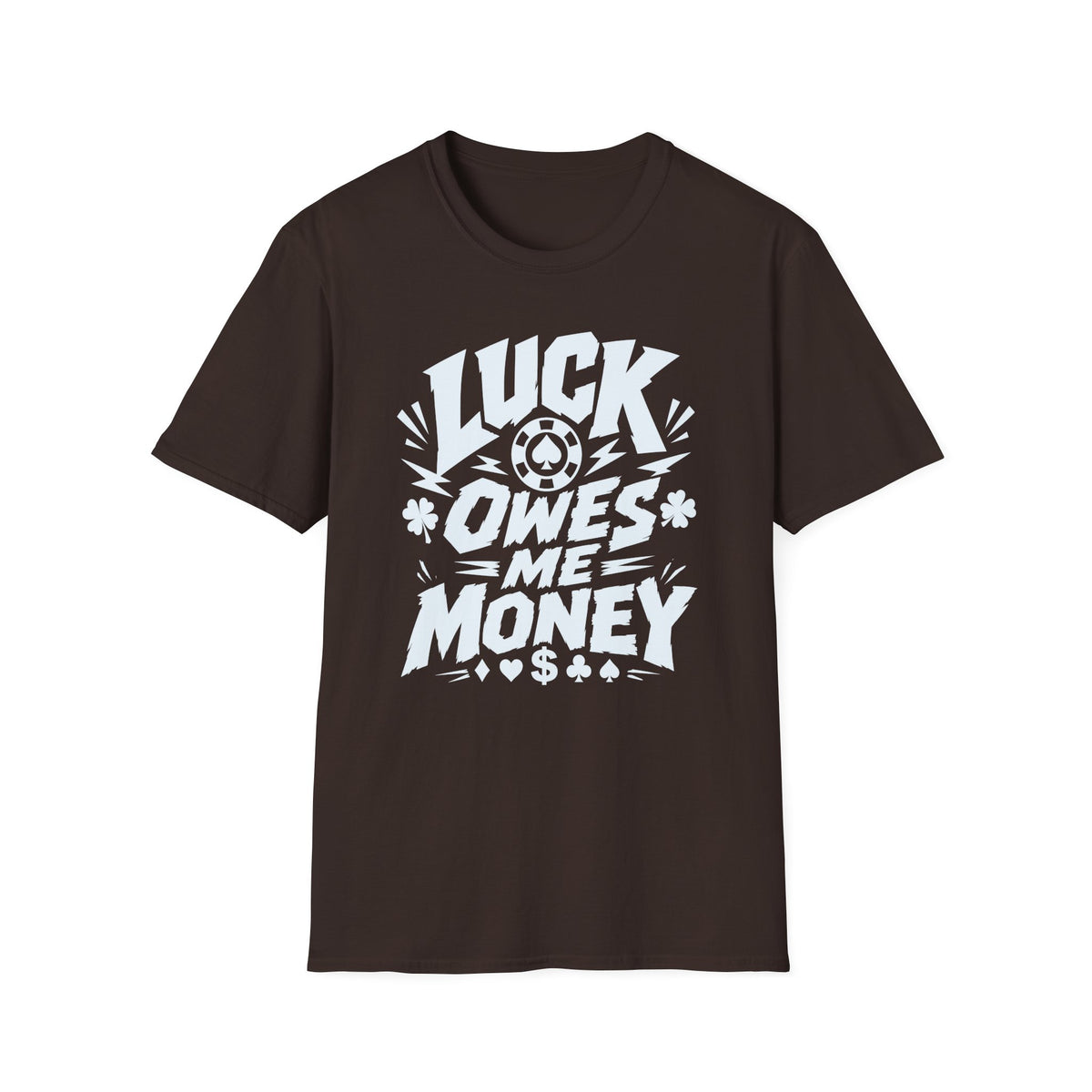 Luck Owes T-Shirt