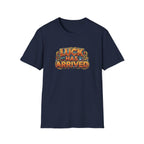 Luck Has Arrived T-Shirt