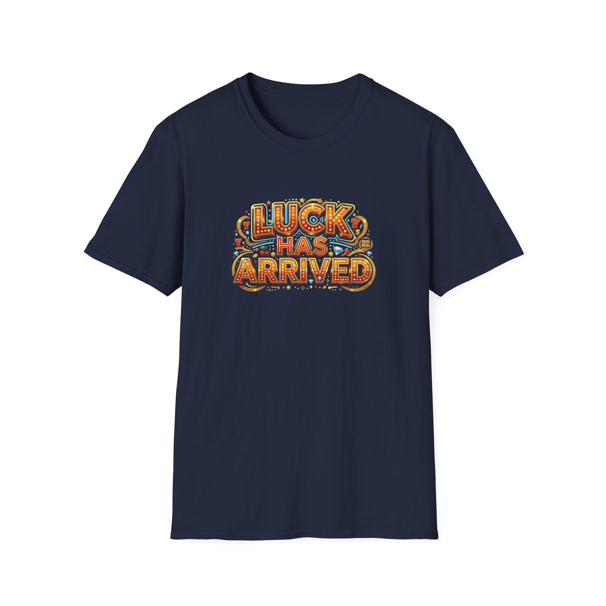 Luck Has Arrived T-Shirt